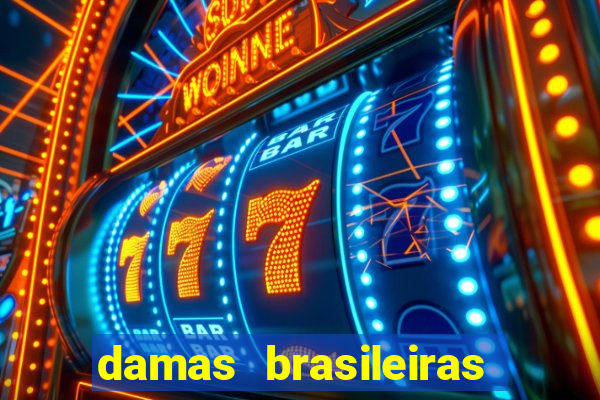 damas brasileiras jogar online